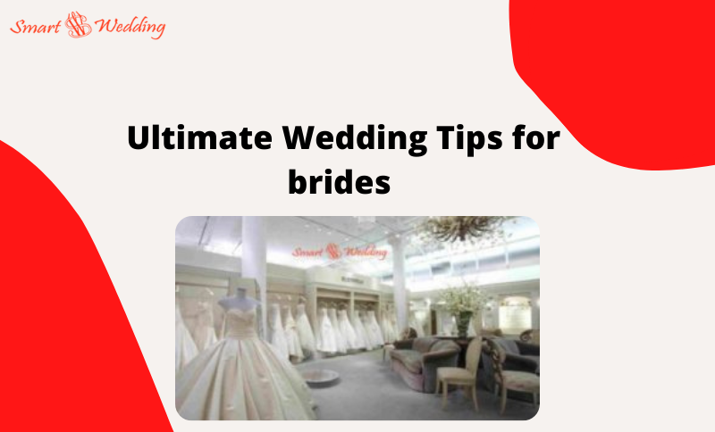 Ultimate Wedding Tips For Brides - Smart Wedding