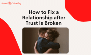 How to Fix a Relationship after Trust is Broken